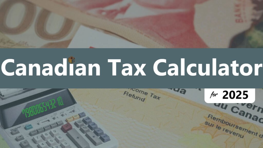 Canadian income tax calculator for 2025 — federal and provincial tax results
